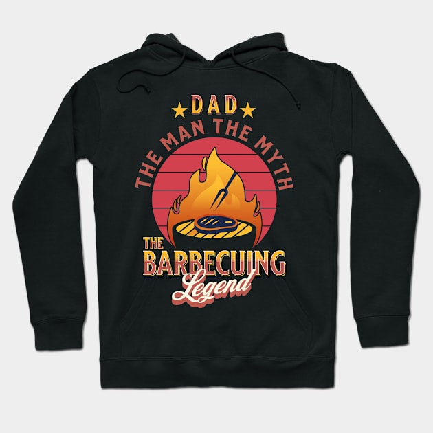 Dad the Man the Myth the Barbecuing Legend Fathers Day Hoodie by Raventeez